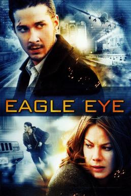Eagle Eye อีเกิ้ล อาย แผนสังหารพลิกนรก (2008) - ดูหนังออนไลน