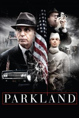 Parkland ล้วงปมสังหาร จอห์น เอฟ เคนเนดี้ (2013) - ดูหนังออนไลน