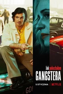 Jak pokochalam gangstera (2022) NETFLIX บรรยายไทย - ดูหนังออนไลน