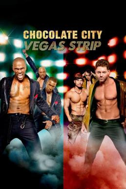 Chocolate City: Vegas Strip ช็อกโกแลตซิตี้: ถนนสายเวกัส (2017) บรรยายไทย - ดูหนังออนไลน